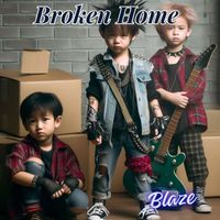 Blaze - Broken Home