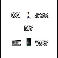 JayR - On My Way (Explicit)