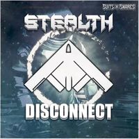 Stealth - DISCONNECT