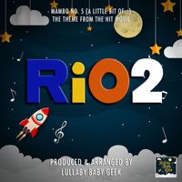 Lullaby Baby Geek - Mambo No.5 (A Little Bit Of...) [From "Rio 2"] (Lullaby Version)