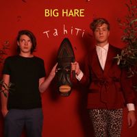 Big Hare - Tahiti
