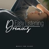 Music for Sleep - Easy Listening Dreams