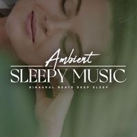 Binaural Beats Deep Sleep - Ambient Sleepy Music