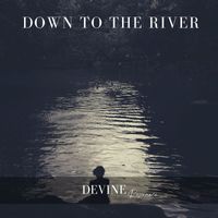 Devine Resonance - Down To The River