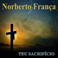 Norberto França - Teu Sacrifício (Piano Version)