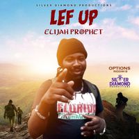Elijah Prophet - Lef Up