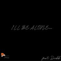 Tavia - I'll Be Alone (feat. Debb)