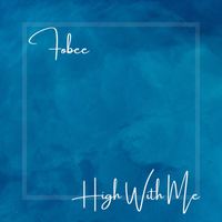 Fobee - High with Me