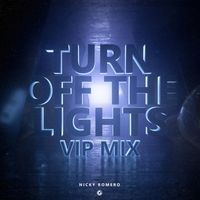 Nicky Romero - Turn Off The Lights (VIP Mix)