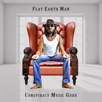 Conspiracy Music Guru - Flat Earth Man