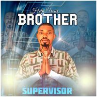 Supervisor - Help your brother