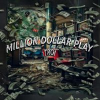 Troi - Million Dollar Play (Explicit)