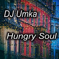 DJ Umka - Hungry Soul