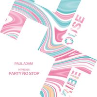 Paul Adam - PARTY NO STOP