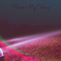 Shanty B - Raise My Voice