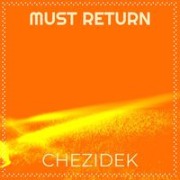 Chezidek - Must Return