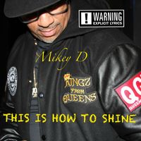 Mikey D - This Is How To Shine (Park Jam Legends Original Version [Explicit])