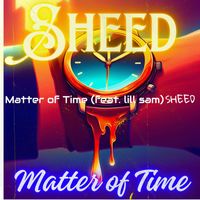 SHEED (feat. lill sam) - Matter of Time