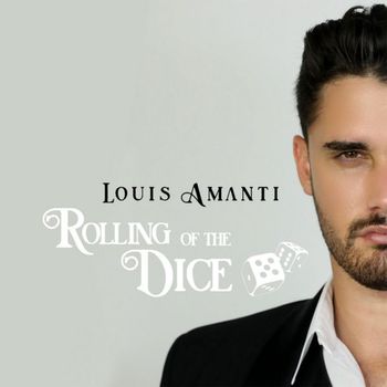 Louis Amanti - Rolling of the Dice