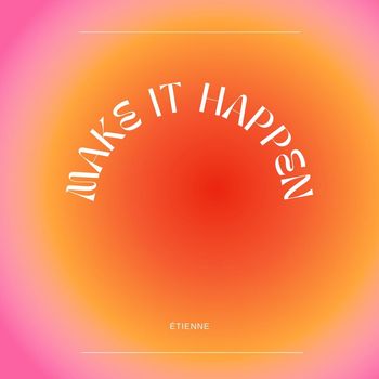 Étienne - Make it happen