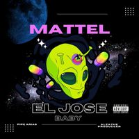 El Jose BaBy, Alzathe Produccer and Pipe Arias - Mattel (Explicit)