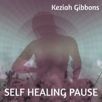 Keziah Gibbons - Self Healing Pause