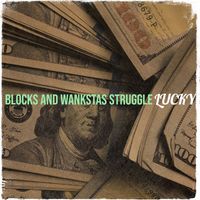 Lucky - Blocks and Wankstas Struggle