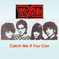 Vixen - Catch Me If You Can
