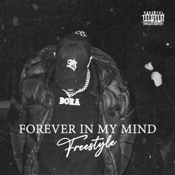 Bora - Forever in My Mind (Freestyle) (Explicit)