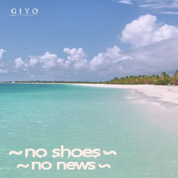 Giyo - No Shoes No News