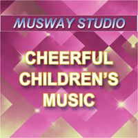 Musway Studio - Cheerful Children's Music