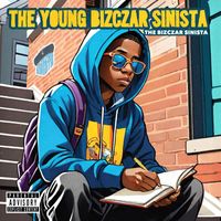 The Bizczar Sinista - The Young Bizczar Sinista (Explicit)
