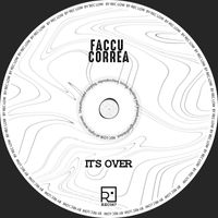 Faccu Correa - It's Over