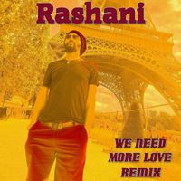 Rashani - We Need More Love - Remix