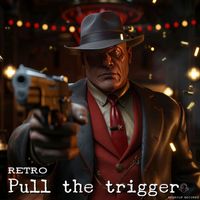 Retro - Pull the trigger