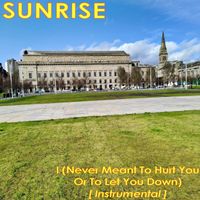 Sunrise - I ( Never Meant to Hurt You or to Let You Down ) ( Instrumental )