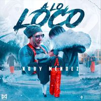 Noby Méndez - A Lo Loco