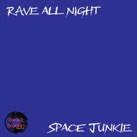 Space Junkie - Rave All Night