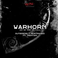 Outsiders, Restrained, Maintain - WARHORN (E2 We Rise Or Fall)