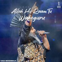 Kaka Mohanwalia, Dharam Seva, Sharry Mann - Allah Hu Raam Tu Waheguru (feat. HKG Music)