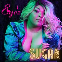 Eye'z - Sugar