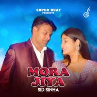 Sid Sinha - Mora Jiya