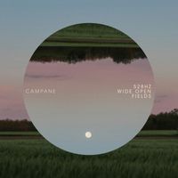 Campane - 528Hz Wide Open Fields