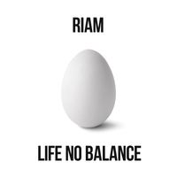 Riam - Life no balance