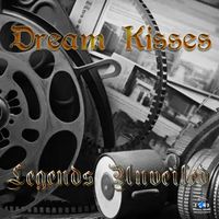 Dream Kisses - Legends Unveiled