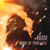 Riam - More of your love