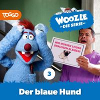 Woozle Goozle - Woozle - Die Serie - Folge 03: Der blaue Hund (Das Original-Hörspiel zur TV-Serie)