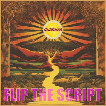 Dubtales - Flip The Script