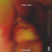 Crvvcks - Knee Deep