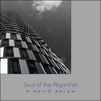 R David Belew - Soul of the Algorithm